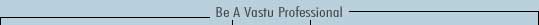 Be A Vastu Professional & Start Vastu Consultancy